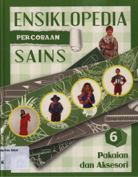 Ensiklopedia Percobaan Sains 6: Pakaian & Aksesori