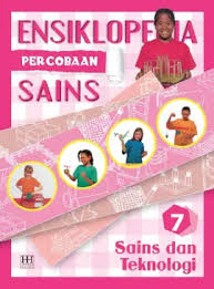 Ensiklopedia Percobaan Sains 7: Sains dan Teknologi