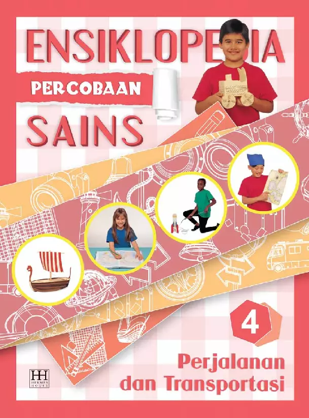 Ensiklopedia Percobaan Sains 4: Perjalanan & Transportasi