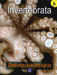Ensiklopedia Sains Spektakuler 6: invertebrata